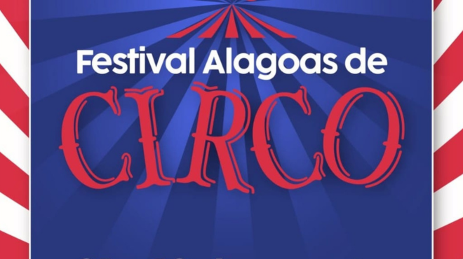 I Festival Alagoas de Circo celebra a arte circense em Maceió e Arapiraca » Alagoas Notícia Boa